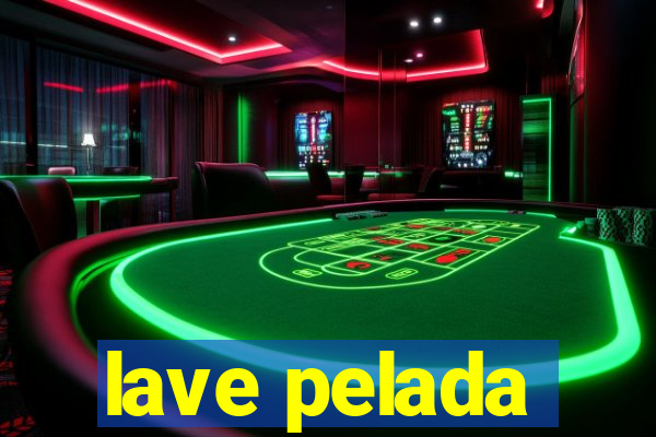 lave pelada